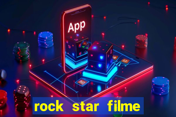 rock star filme completo dublado online